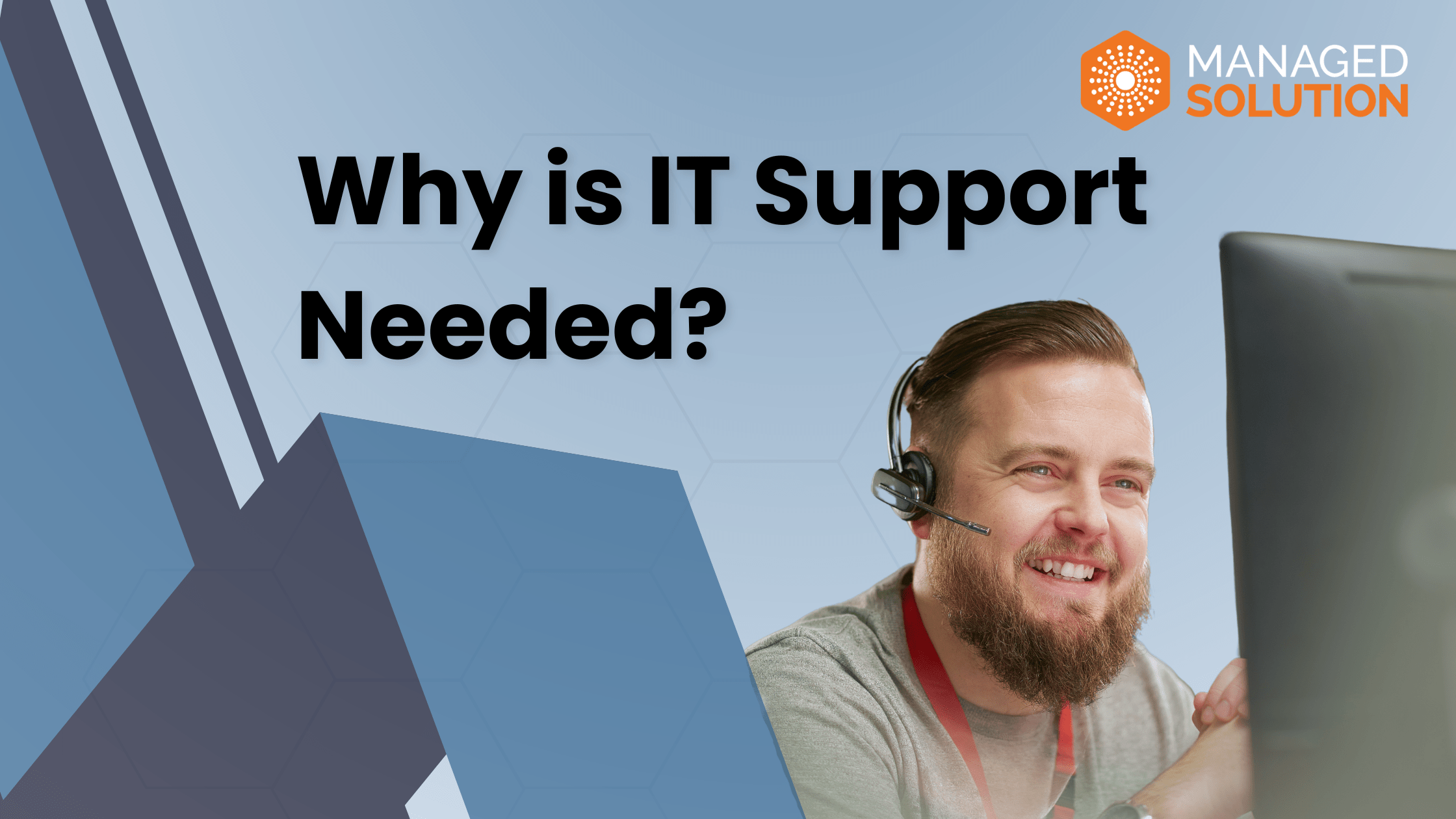 Why is IT support needed blog featured image graphic with picture of IT support technician